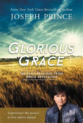 Glorious Grace by Joseph Prince