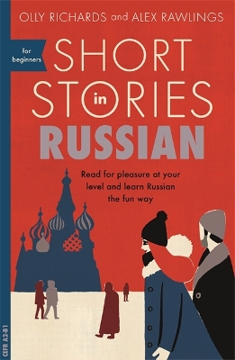 Short Stories in Russian for Beginners: Read for pleasure at your level, expand your vocabulary and learn Russian the fun way! book