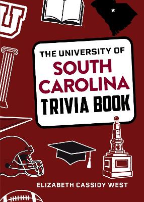 The University of South Carolina Trivia Book by Elizabeth Cassidy West