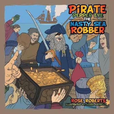 Pirate Pepper Eye the Nasty Sea Robber book