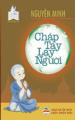 Chắp tay lạy người: Bản in năm 2017 book