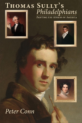 Thomas Sully’s Philadelphians: Painting the Athens of America book