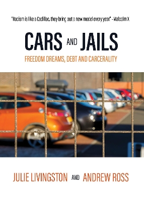 Cars and Jails: Dreams of Freedom, Realties of Debt and Prison book