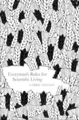 Everyman's Rules for Scientific Living by Carrie Tiffany