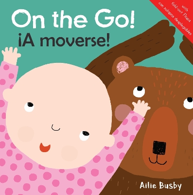 On the Go!/¡A moverse! by Ailie Busby