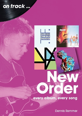 New Order On Track: Every Album, Every Song book