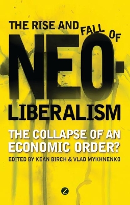 Rise and Fall of Neoliberalism book