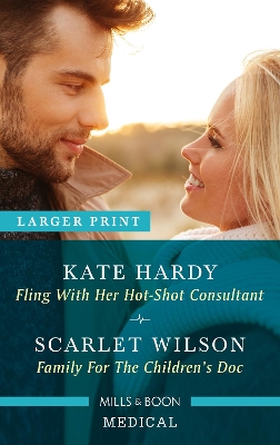 Fling with Her Hot-Shot Consultant/Family for the Children's Doc by Scarlet Wilson