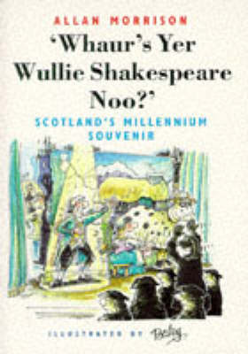 Whaur's Yer Wullie Shakespeare Noo?! book