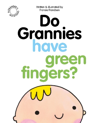 Do Grannies Have Green Fingers? by Fransie Frandsen