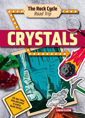Crystals: Hit the Road and Discover a World That Rocks! book