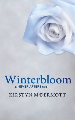 Winterbloom: A Never Afters Tale book