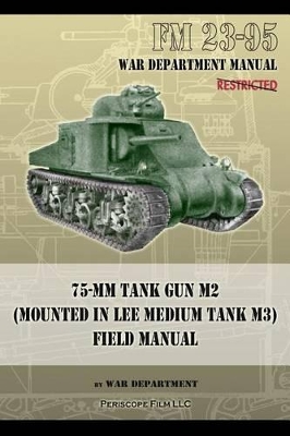 FM 23-95 75-mm Tank Gun M2 (Mounted in Lee Medium Tank M3) Field Manual book