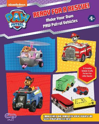 READY FOR A RESCUE! Make Your Own PAW Patrol Vehicles book