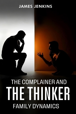 The Complainer And The Thinker by James Jenkins