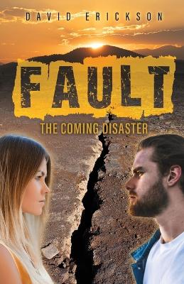 Fault: The Coming Disaster book