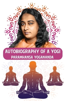 Autobiography of a Yogi by Paramhansa Yogananda