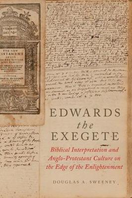 Edwards the Exegete by Douglas A. Sweeney