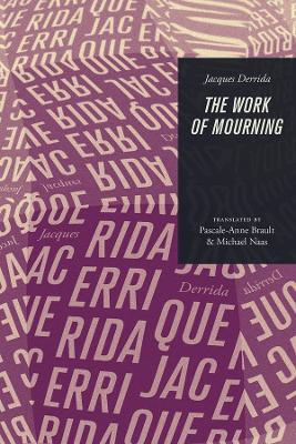 The Work of Mourning by Jacques Derrida