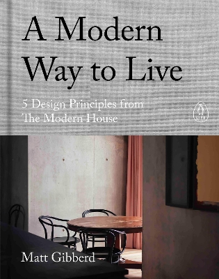 A Modern Way to Live: 5 Design Principles from The Modern House book