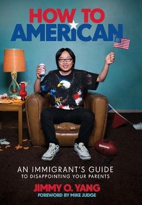 How to American by Jimmy O Yang