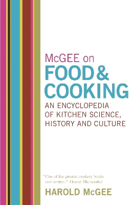 McGee on Food and Cooking: An Encyclopedia of Kitchen Science, History and Culture book