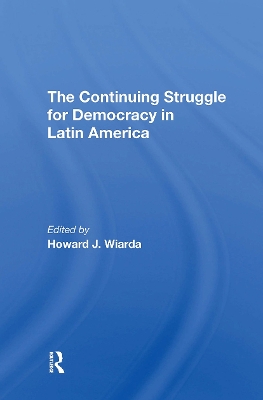 The Continuing Struggle For Democracy In Latin America book