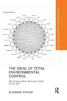 The Ideal of Total Environmental Control: Knud Lönberg-Holm, Buckminster Fuller, and the SSA book