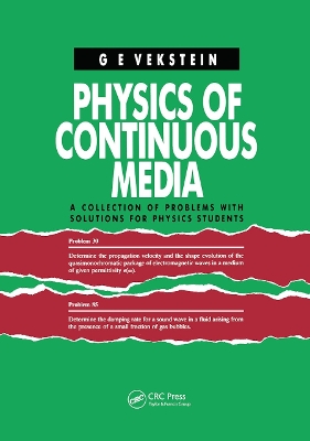 Physics of Continuous Media: A Collection of Problems With Solutions for Physics Students by G.E. Vekstein