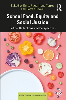 School Food, Equity and Social Justice: Critical Reflections and Perspectives book