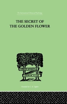 The Secret Of The Golden Flower: A Chinese Book of Life book