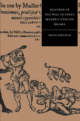 Seizures of the Will in Early Modern English Drama book