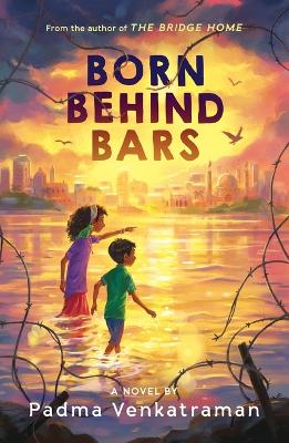 Born Behind Bars by Padma Venkatraman