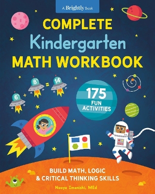 Complete Kindergarten Math Workbook: 175 Fun Activities to Buld Math, Logic, and Critical Thinking Skills book