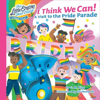 I Think We Can!: A Visit to the Pride Parade book