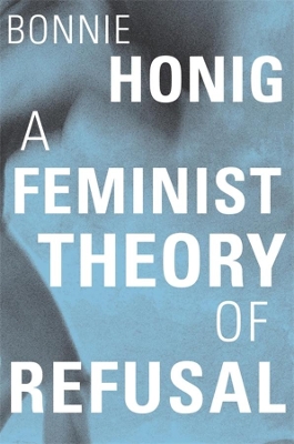 A Feminist Theory of Refusal book