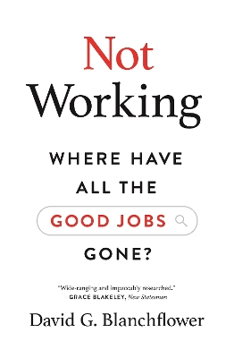 Not Working: Where Have All the Good Jobs Gone? book