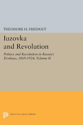Iuzovka and Revolution, Volume II by Theodore H. Friedgut