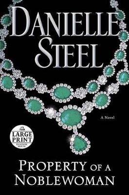 Property Of A Noblewoman: A novel by Danielle Steel