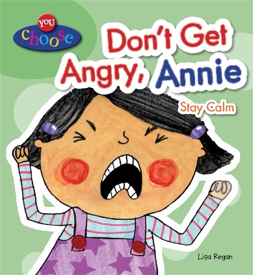 You Choose!: Don't Get Angry, Annie book