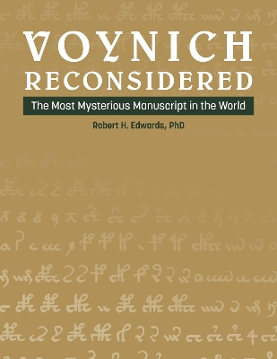 Voynich Reconsidered: The Most Mysterious Manuscript in the World book