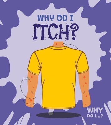 Why Do I Itch? by Madeline Tyler