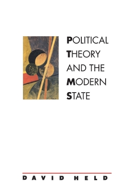 Political Theory and the Modern State by David Held