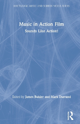 Music in Action Film: Sounds Like Action! by James Buhler