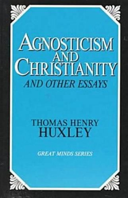 Agnosticism And Christianity And Other Essays book