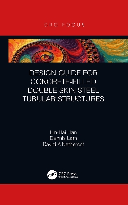 Design Guide for Concrete-filled Double Skin Steel Tubular Structures by Lin-Hai Han