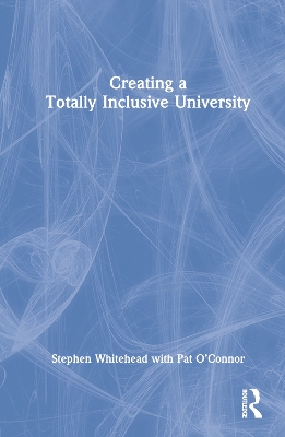 Creating a Totally Inclusive University by Stephen Whitehead