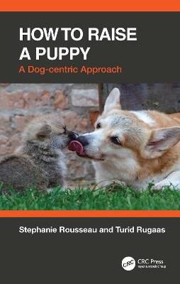 How to Raise a Puppy: A Dog-centric Approach book