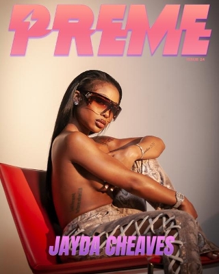 Preme Magazine: Jayda Cheaves, 6LACK book