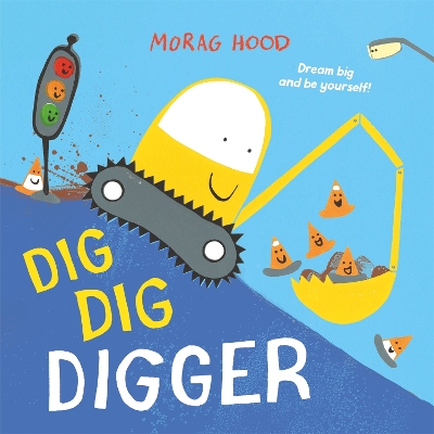 Dig, Dig, Digger: A little digger with big dreams book